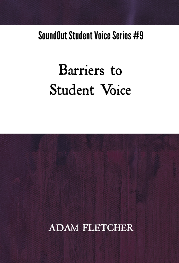Barriers to Student Voice - SoundOut Student Voice Series #9 by Adam F.C. Fletcher