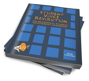 Student Voice Revolution: The Meaningful Student Involvement Handbook by Adam Fletcher