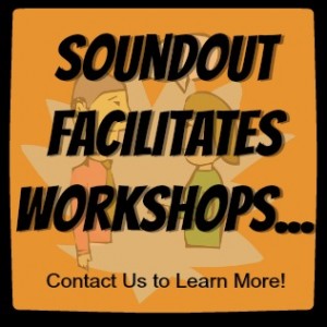 SoundOut Facilitates Workshops... Contact us to learn more!